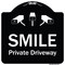 Signmission Designer Series-Smile Private Driveway With Video Surveillance Camera Graphics, 18" H, BW-1818-9753 A-DES-BW-1818-9753 - alternate 1